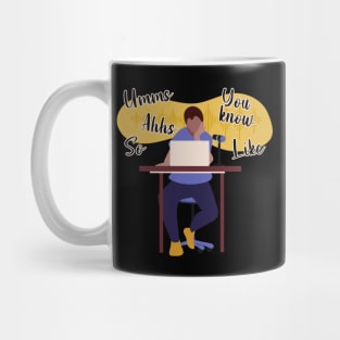 Umms, Ahhs, Like, You Know... Mug